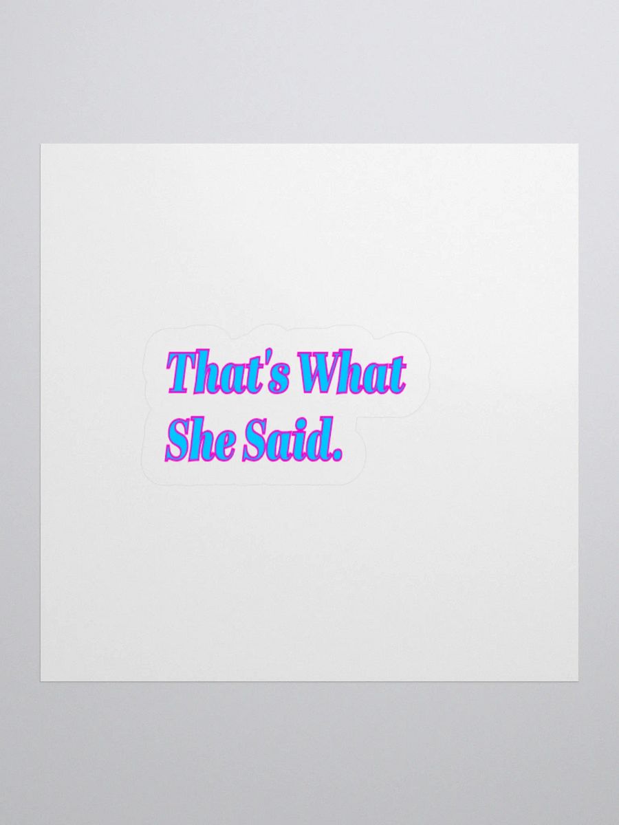 That's What She Said Sticker product image (1)