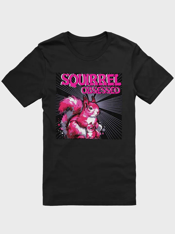 Squirrel Obsessed T-Shirt product image (1)
