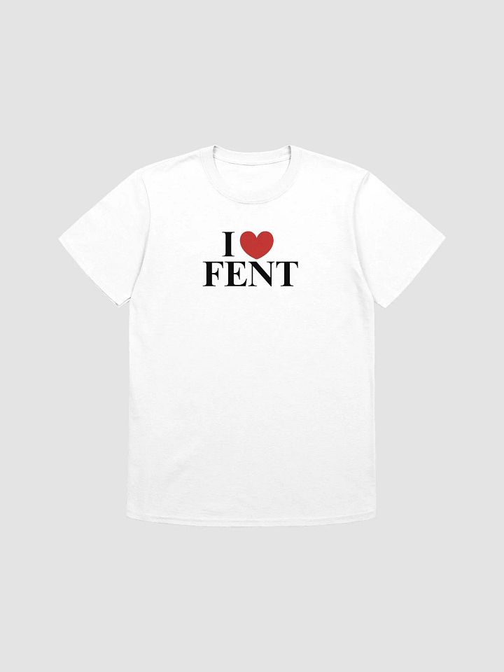 I love fent - T-shirt product image (1)