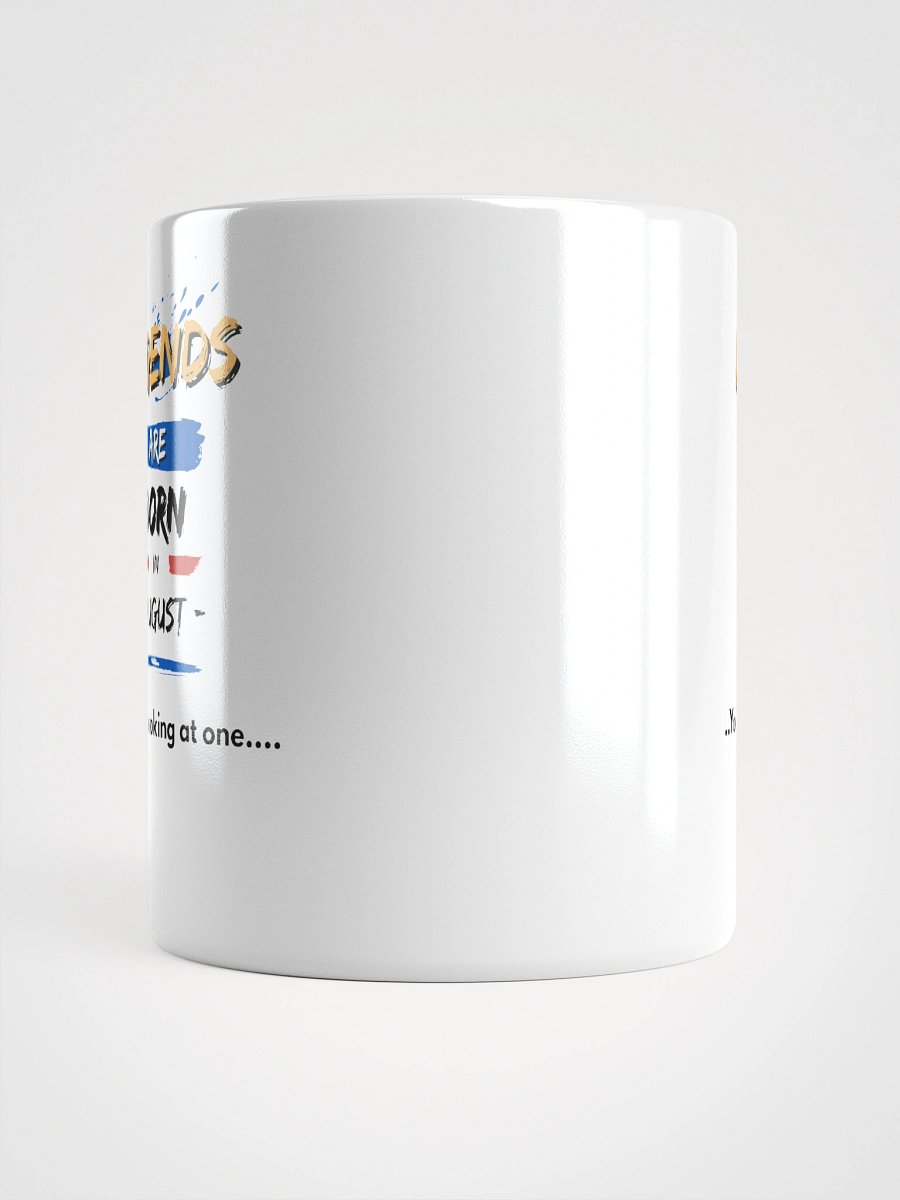 LEGENDS ARE BORN in August Mug product image (17)