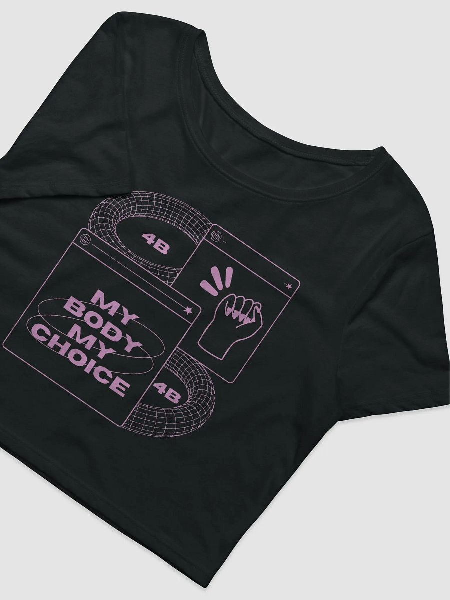 4B Empowerment Crop Tee. My body my choice. product image (3)
