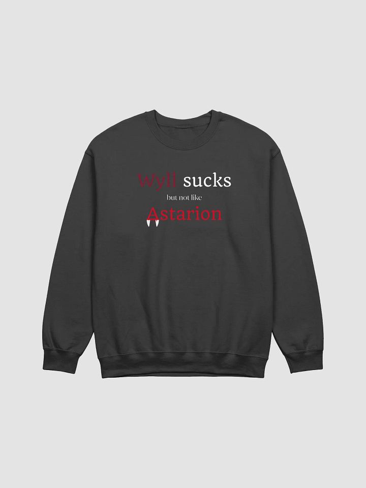 "Wyll Sucks But Not Like Astarion" Sweatshirt product image (1)