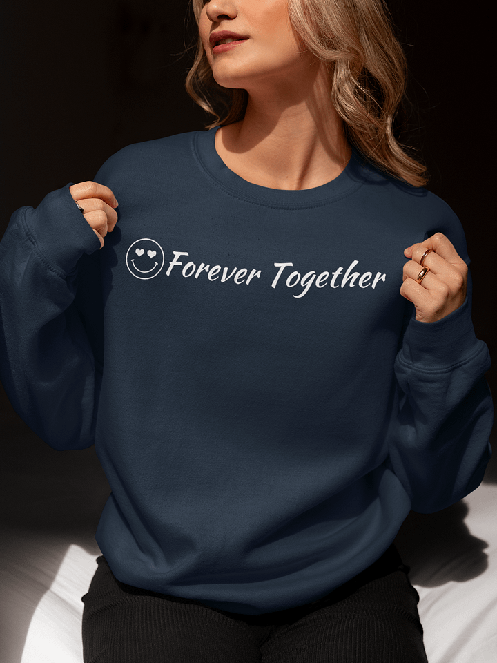 Forever Together Gildan Sweatshirt - Front /Back product image (1)