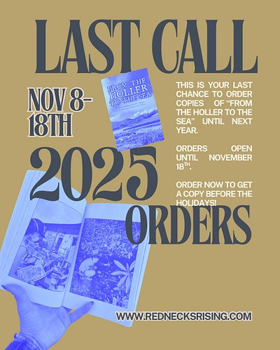 ⏲️ Last Call for 2025 Orders of “From the Holler to the Sea” are currently open through November 18th at www.rednecksrising.c...