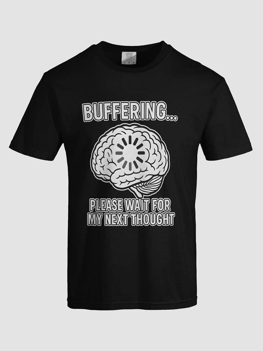 Brain Buffering Unisex Tee product image (5)