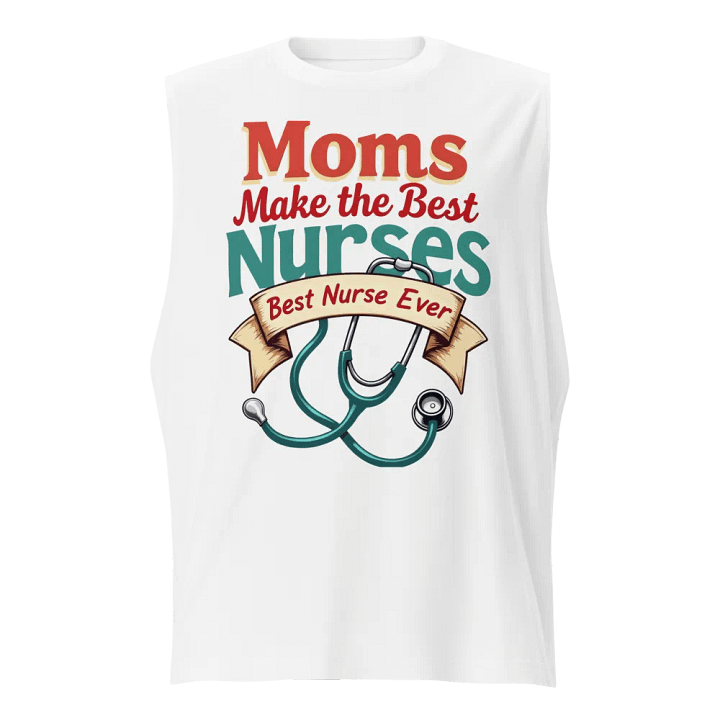Moms Make the Best Nurses Muscle Tank product image (5)