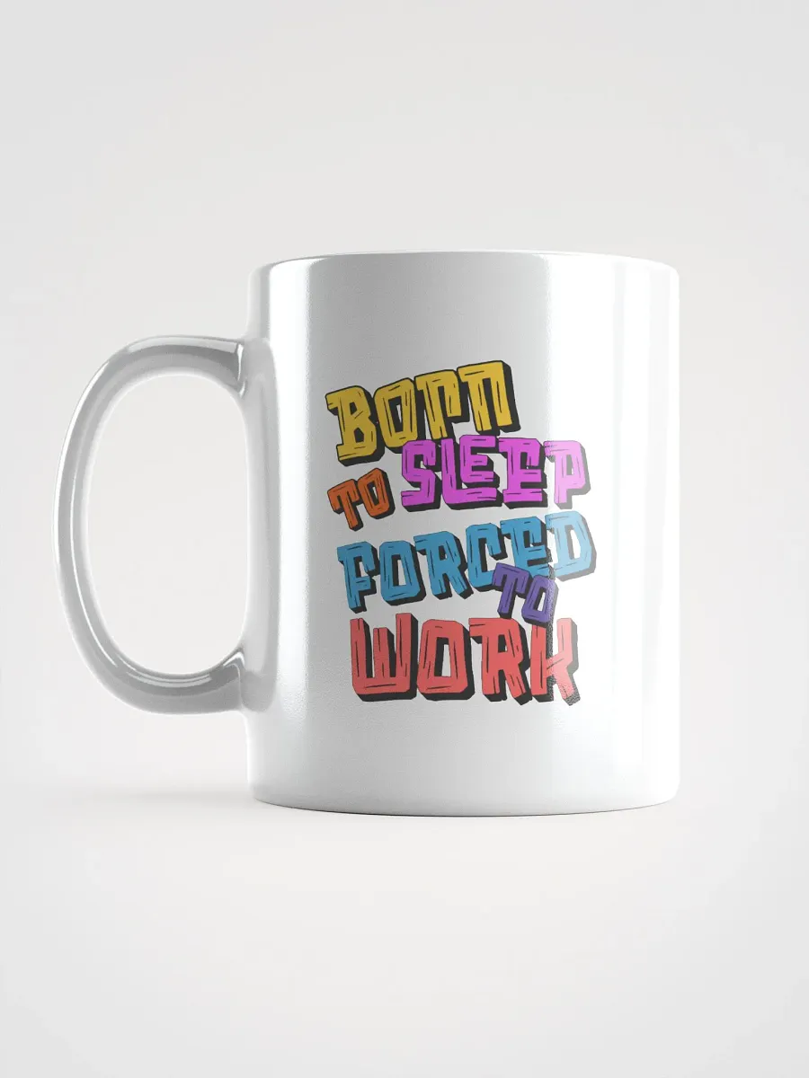 Born To Sleep Forced To Work Vibrant Workday Blues Mug product image (1)