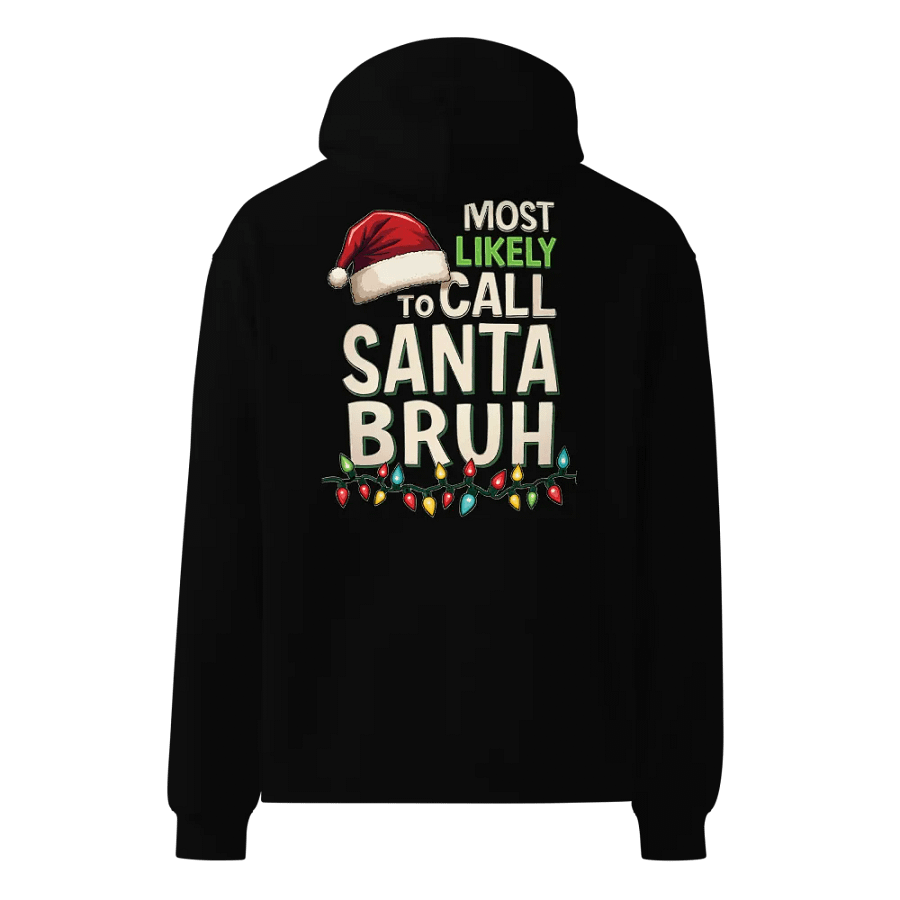 Most likely to call Santa Bruh Holiday Oversized Hoodie product image (3)