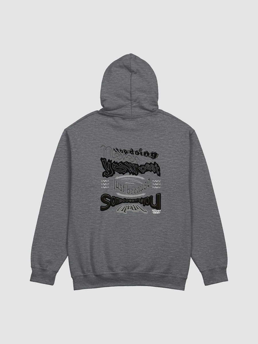 Never stop doing your best just because someone doesn't give you credit. Classic Hoodie product image (2)