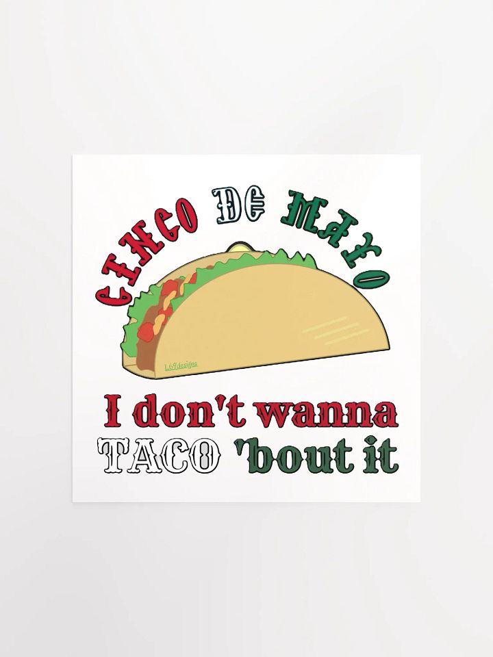 I DON'T WANNA TACO 'BOUT IT product image (2)