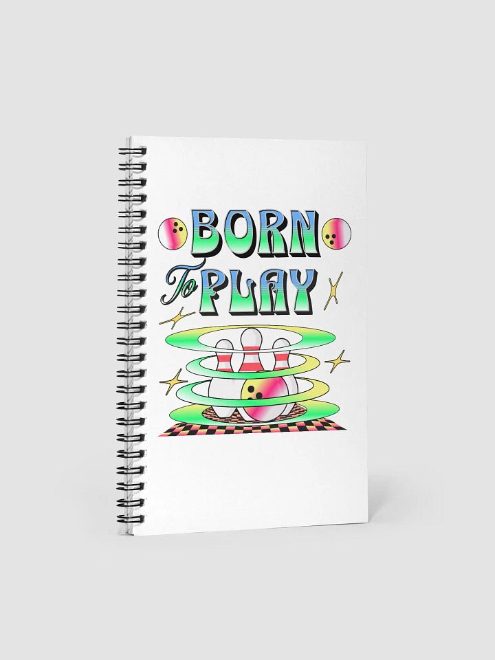 Born To Play Bowling Dynamic Strike Spiral Notebook product image (1)