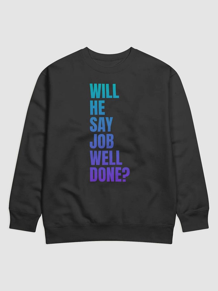 Job Well Done - Unisex Faith Sweatshirt product image (1)