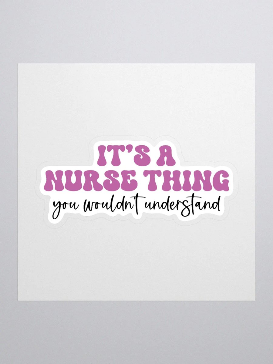 It’s a Nurse Thing Sticker product image (2)