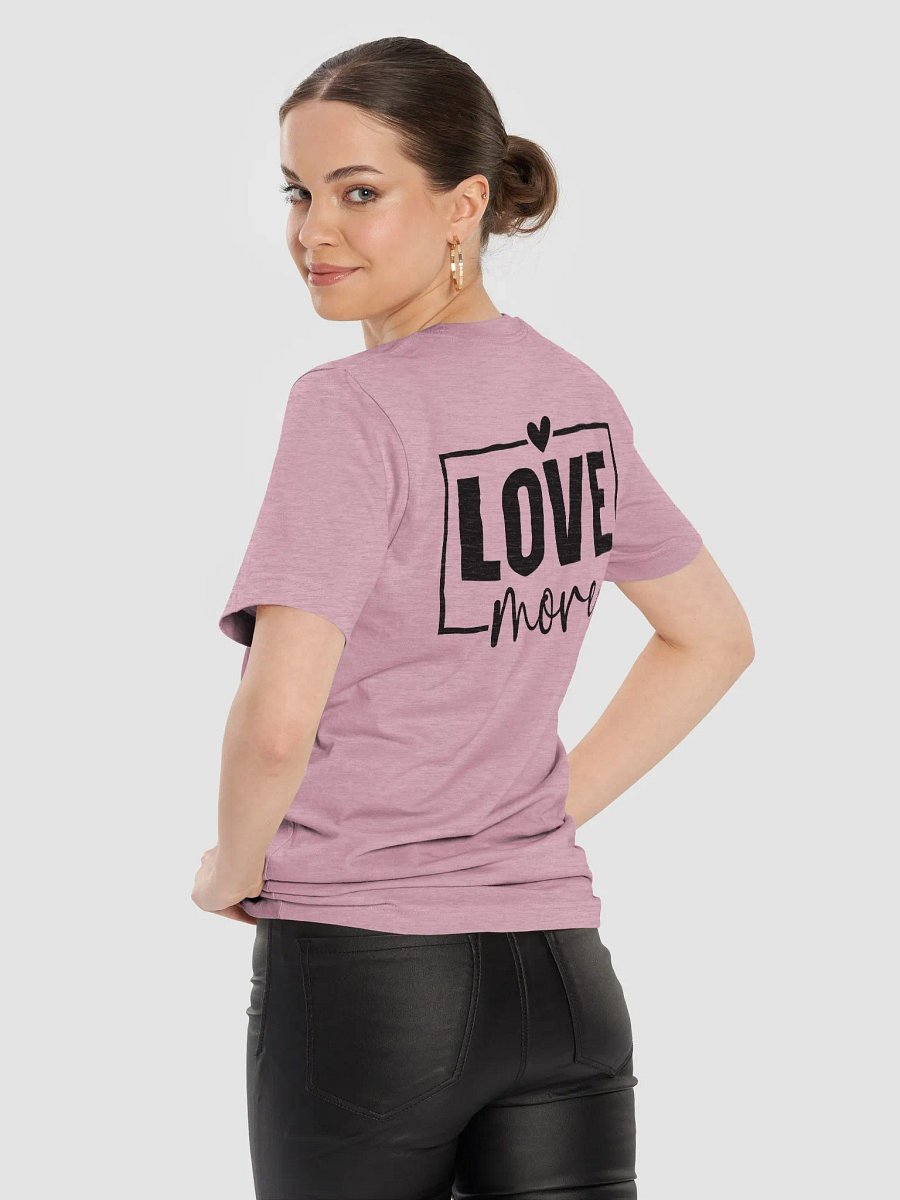 Love More T-Shirt (Both Front & Back) product image (10)