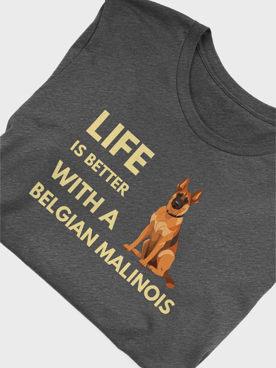 Life Is Better With A Belgian Malinois - Unisex T-shirt Bella Canvas 3001 product image (25)