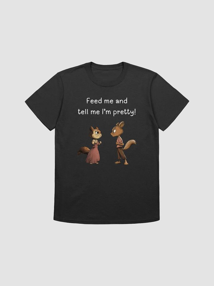 T24002 Feed Me And Tell Me I'm Pretty T-Shirt product image (1)