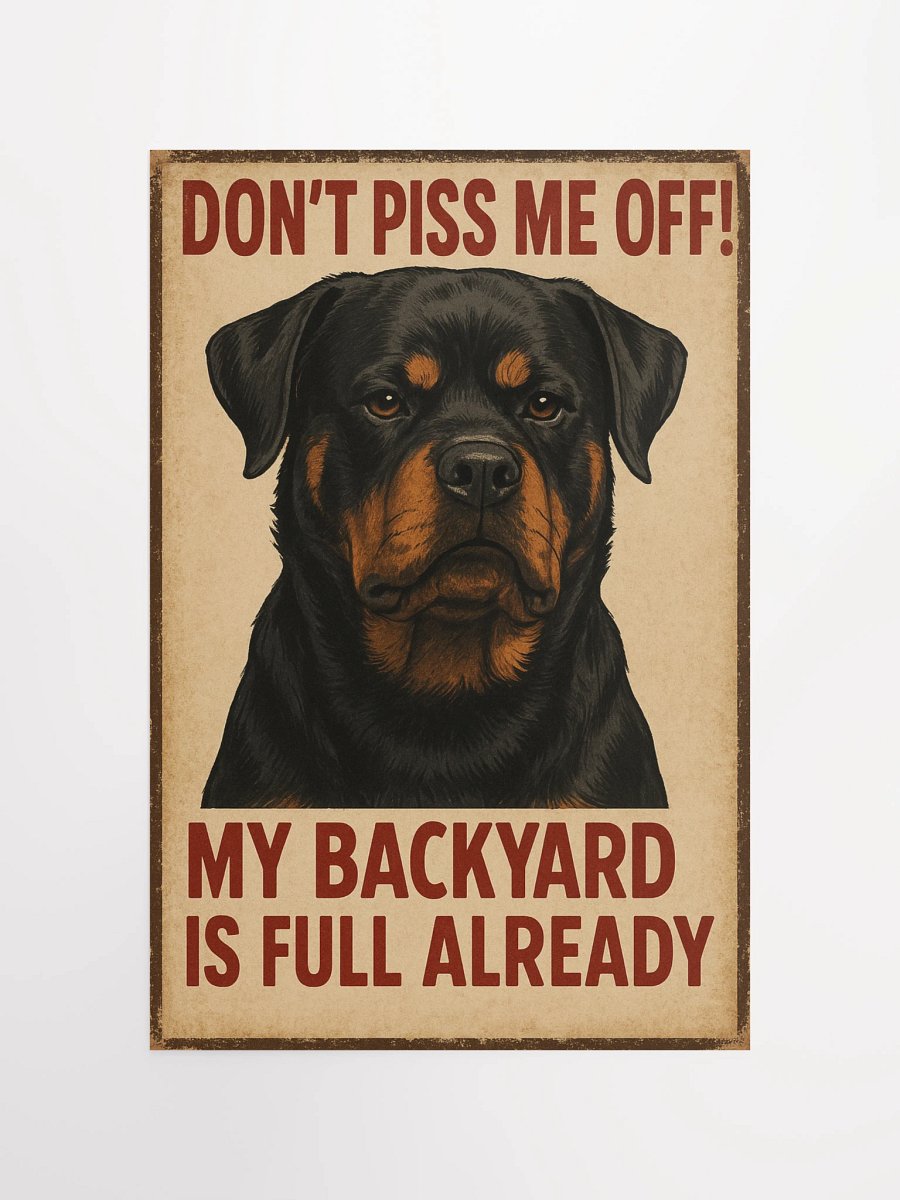 Rottweiler Don't Piss Me Off! Poster product image (11)
