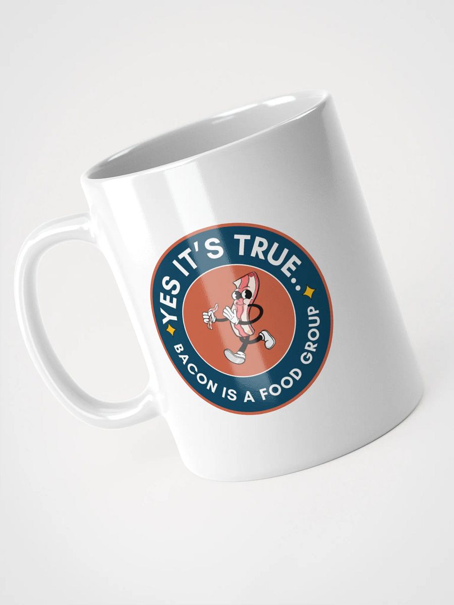 Yes it's True...Bacon is a Food Group Coffee Mug product image (3)