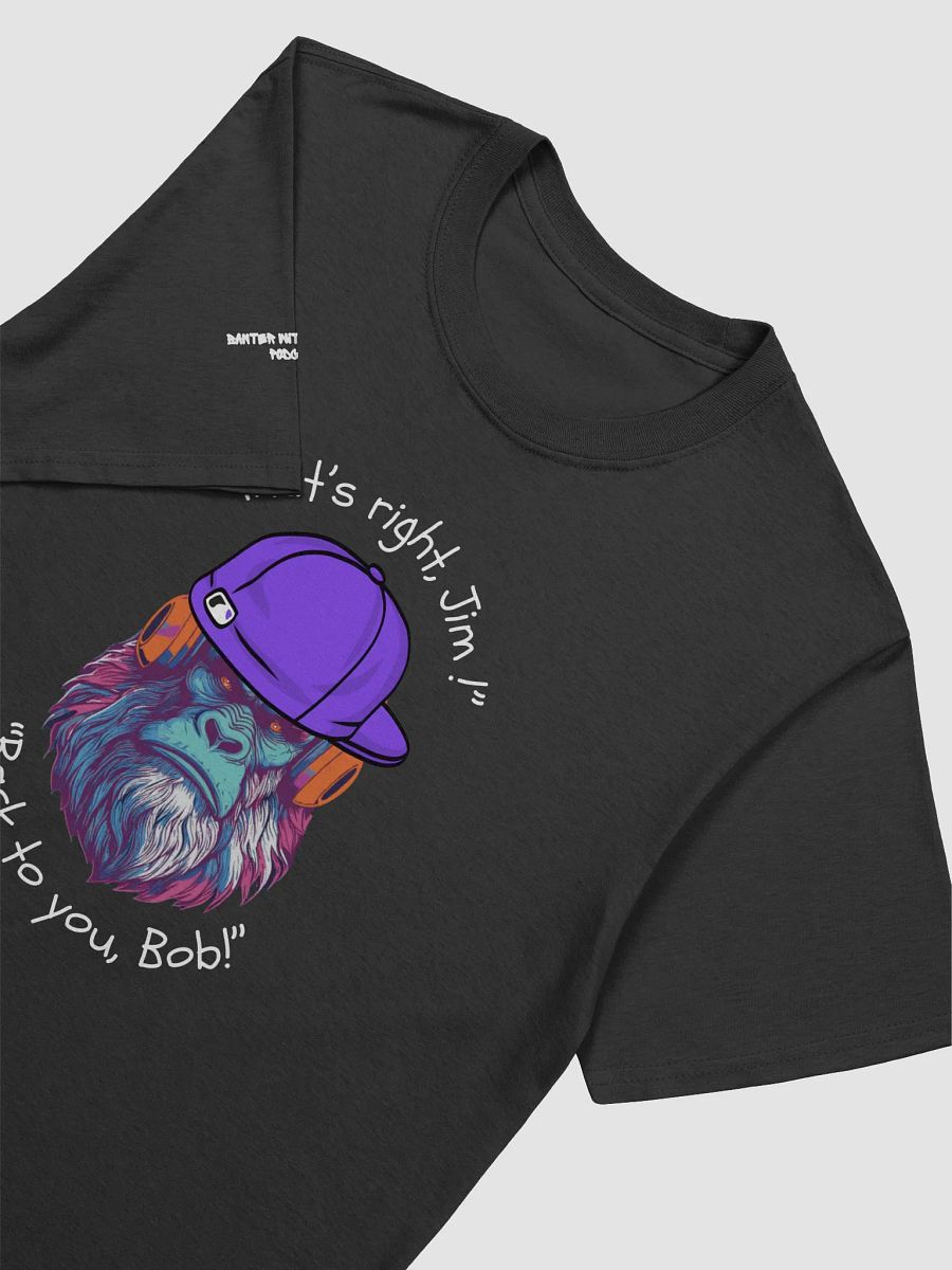 That's right, Jim! Unisex T-shirt product image (37)