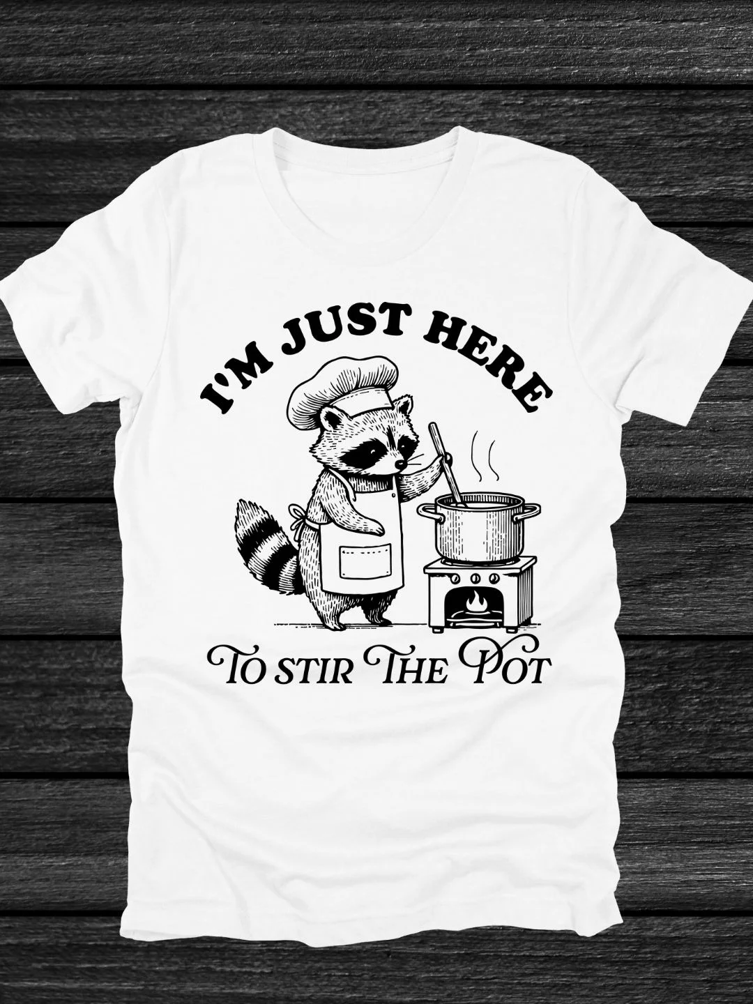 I'm Just Here To Stir The Pot T-Shirt product image (5)