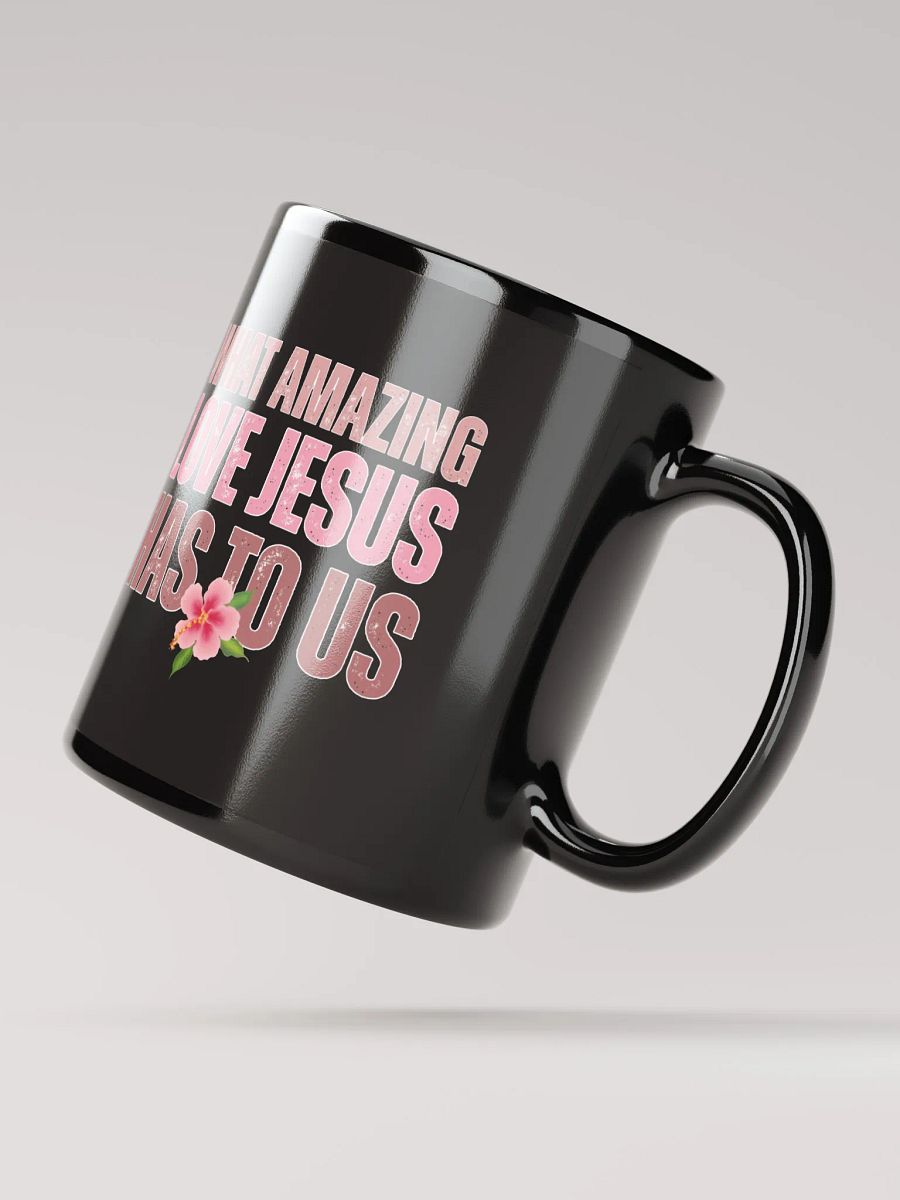 JESUS Amazing Love To Us Black Glossy Ceramic Mug product image (5)
