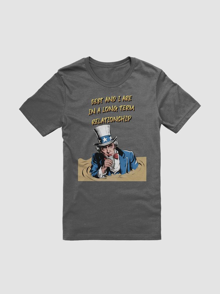 Debt And I Are In A Long Term Relationship Funny T-shirt product image (6)