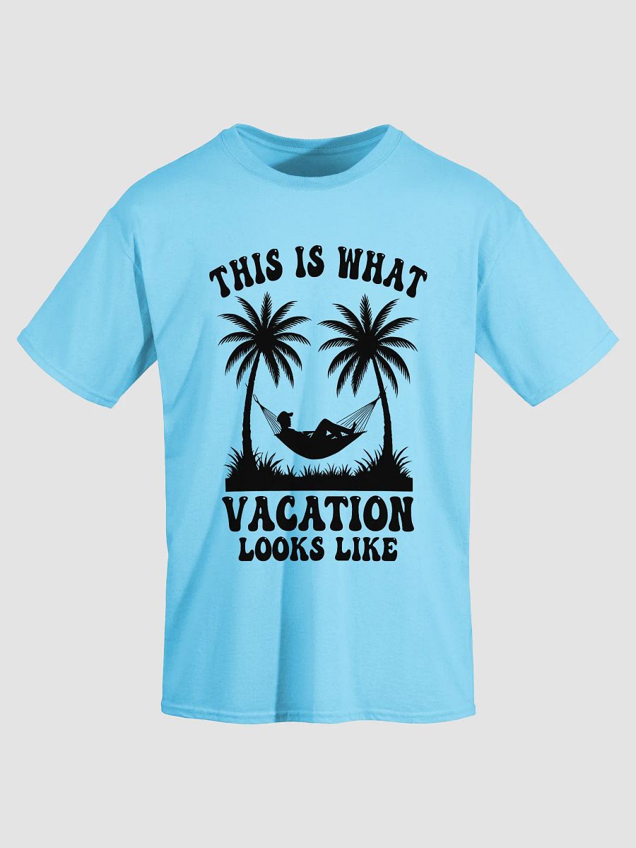 This is what Vacation Looks Like Tee product image (28)