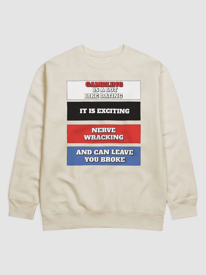 Gambling Is A Lot Like Dating Sweatshirt product image (2)