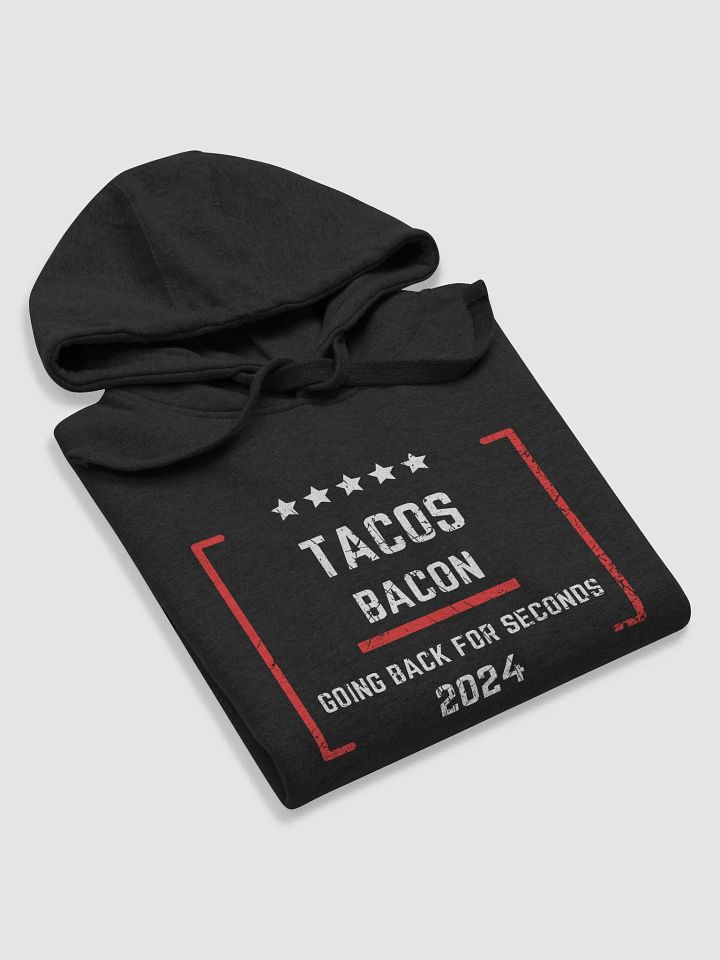 Tacos bacon, going back for seconds, 2024, presidential campaign, funny pun, cute joke, unisex Hoodie product image (1)