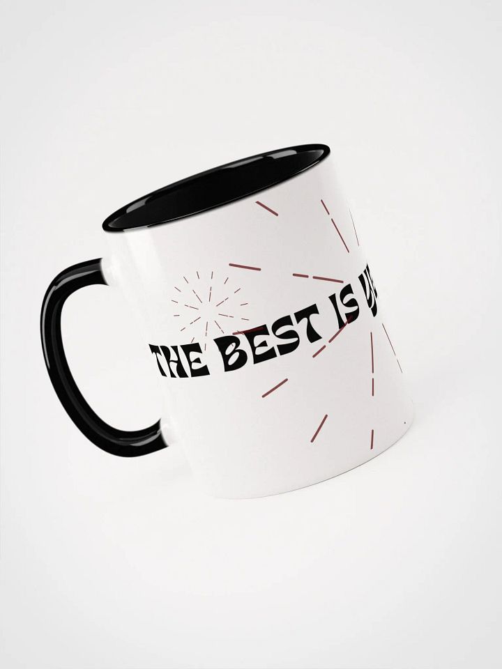 TheBestIsYetToCome Ceramic Mug - Perfect Gift! product image (9)