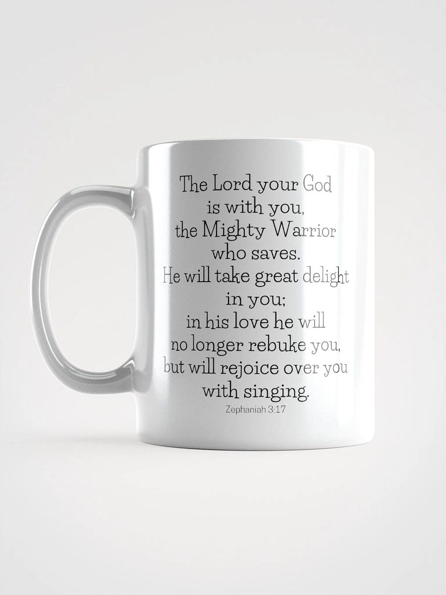 The Lord Your God Is With You The Mighty Warrior Who Saves Zephaniah 3:17 White Glossy Mug 11/15/20oz product image (6)