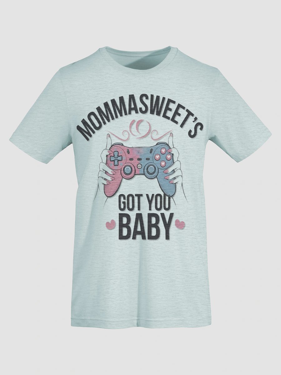 MommaSweet's GOT YOU BABY T-Shirt product image (76)