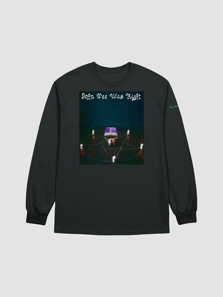 John Dee Was Right Long Sleeve product image (1)