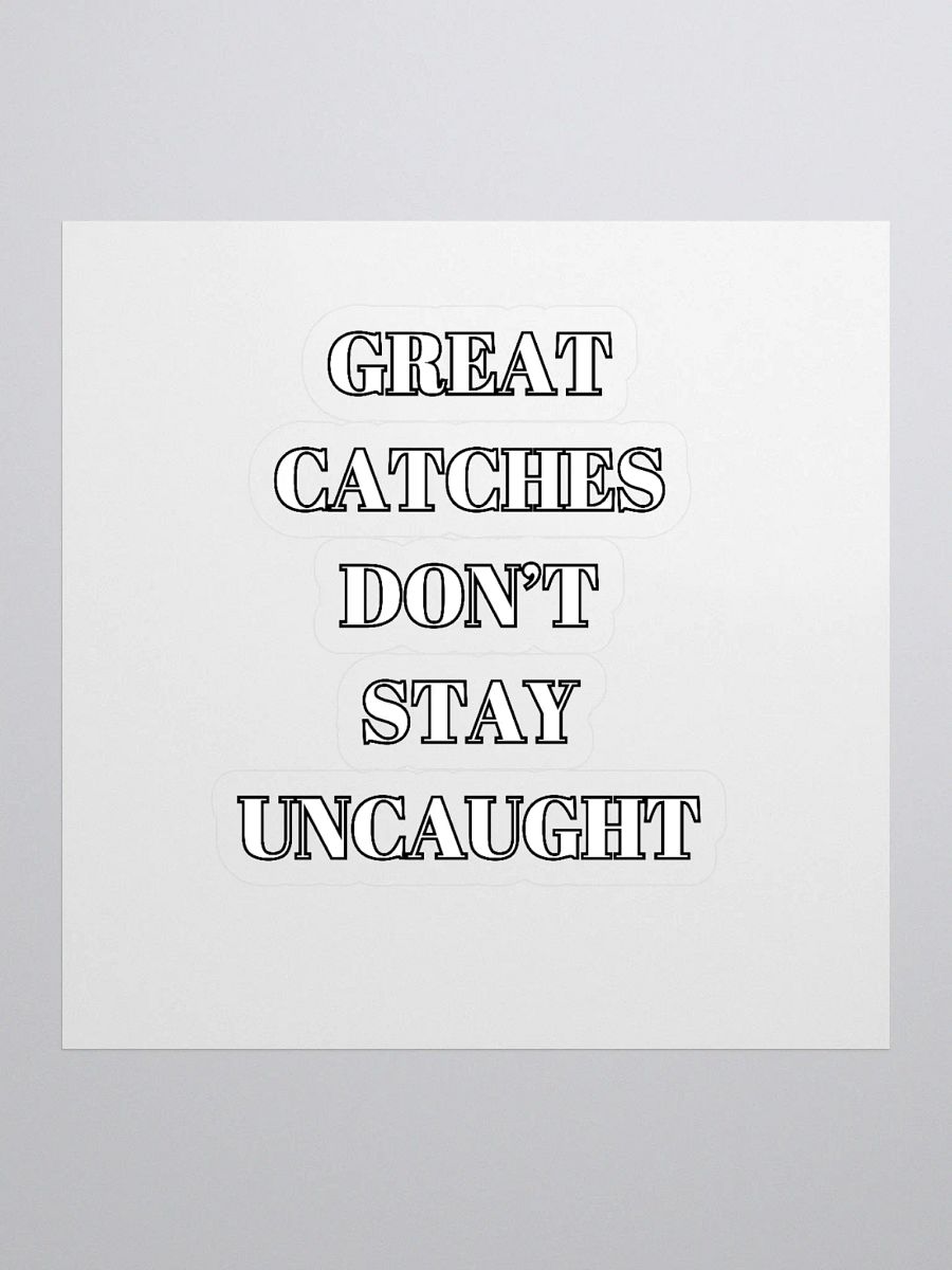 Great Catches Don't Stay UnCaught - Funny Sticker product image (1)