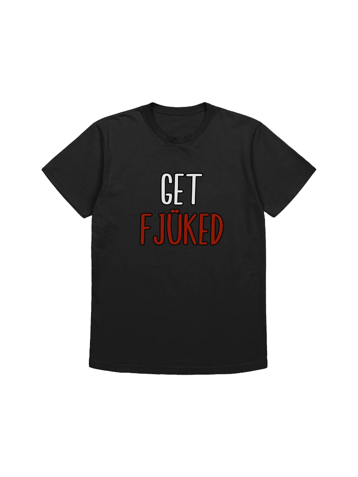 Get Fjüked T-Shirt product image (1)