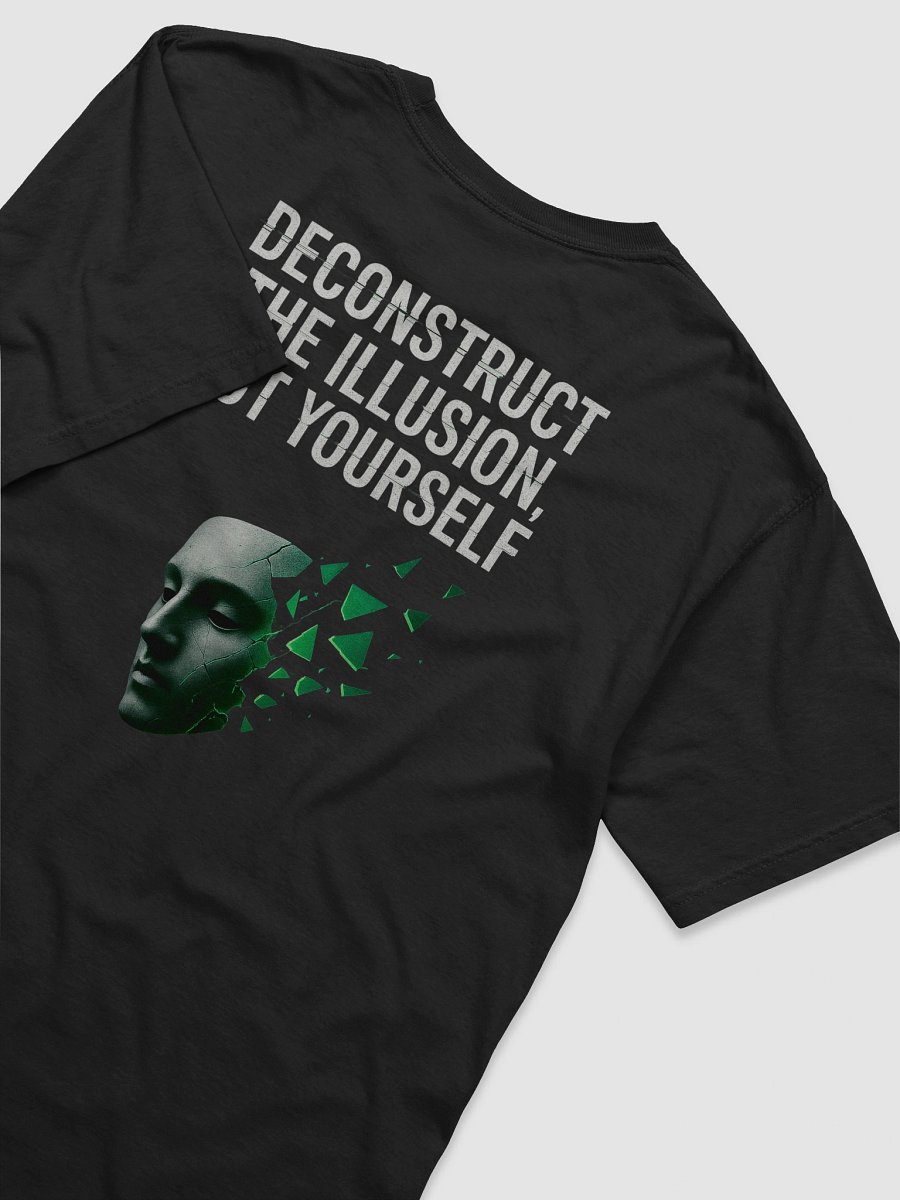 Deconstruct the illusion not yourself T-Shirt B product image (71)