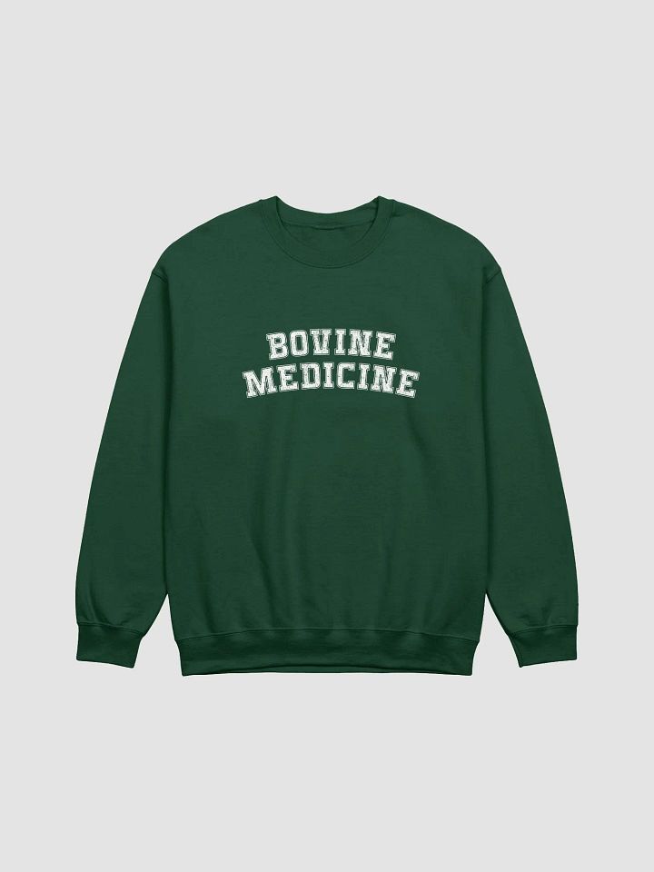 "Bovine Medicine" sweatshirt product image (1)