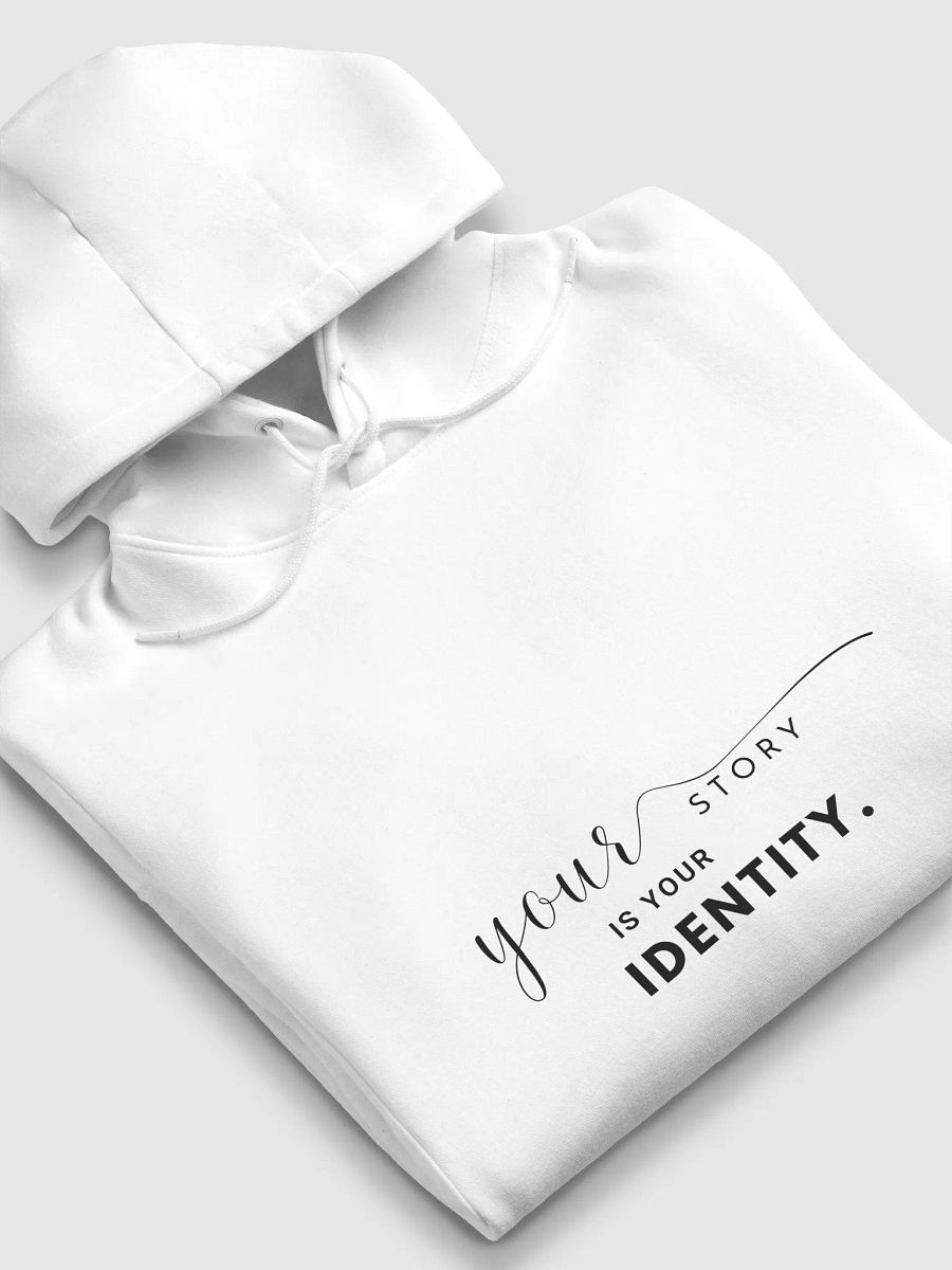 Your story is your identity Hoodie product image (11)