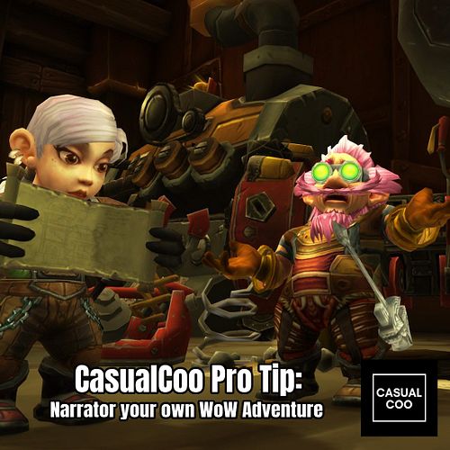 CasualCoo's Casual Pro Tip: Narrate your adventures with an epic voiceover, describing even the most mundane tasks in grandio...