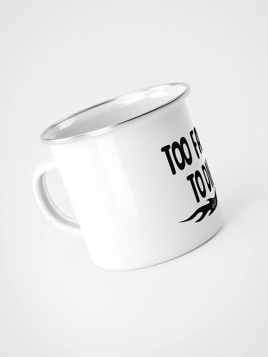 TOO FAST TO DIE Mug product image (2)