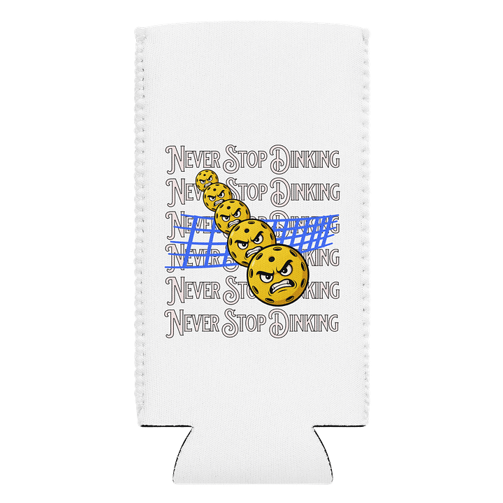 Never Stop Dinking Pickleball Party Can Cooler product image (1)