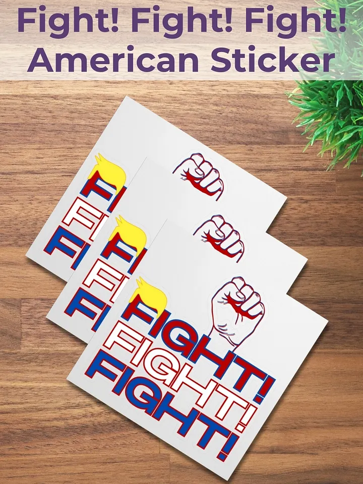 Trump Fight! Fight! Fight! America First Kiss-Cut Sticker product image (1)