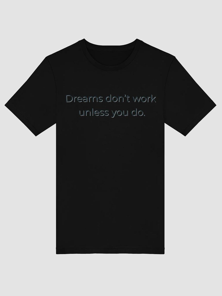 Dreams Don't Work Unless You Do – Motivational Quote Shirt product image (2)
