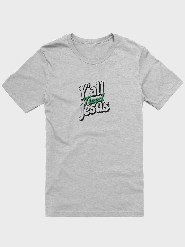 Y'all Need Jesus T-Shirt product image (1)