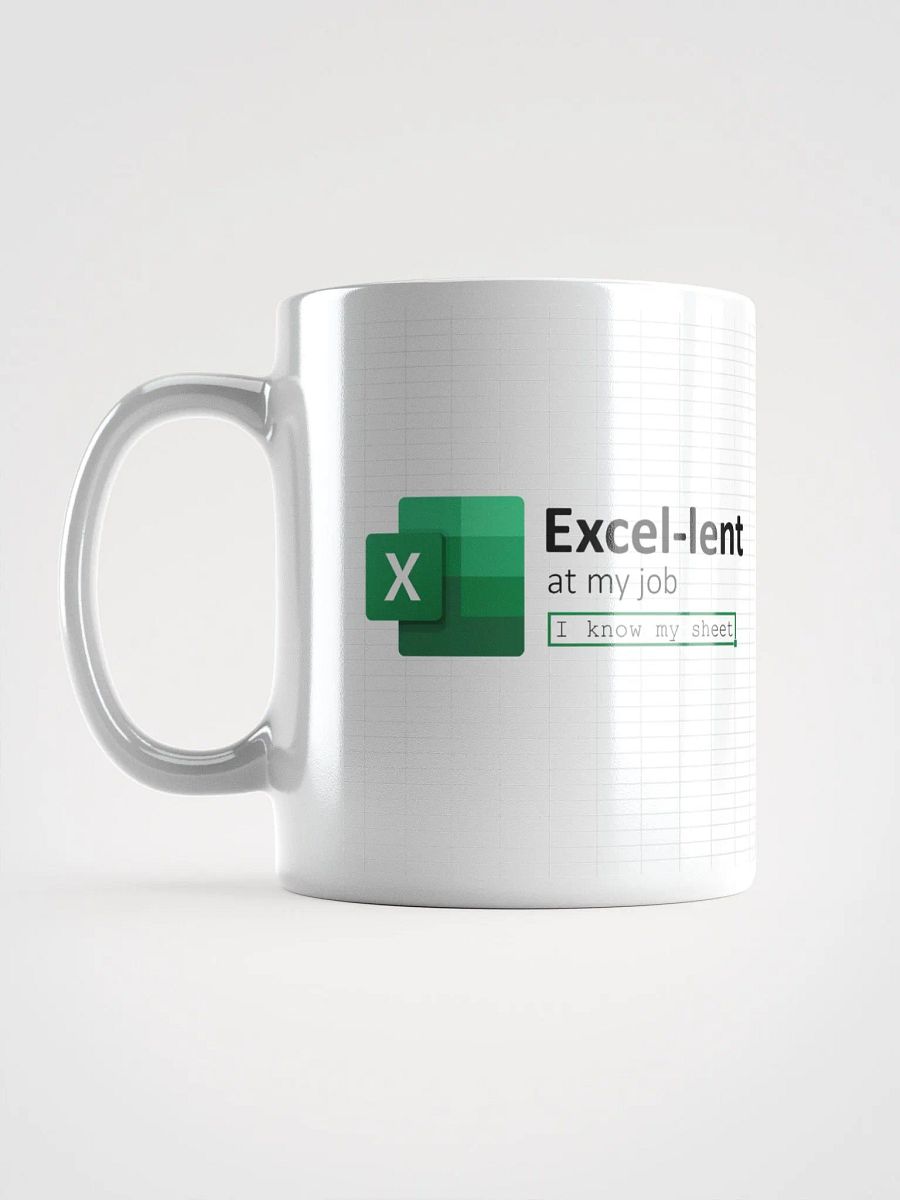 "Excel-lent at My Job, I know My Sheet" Coffee Mug product image (6)