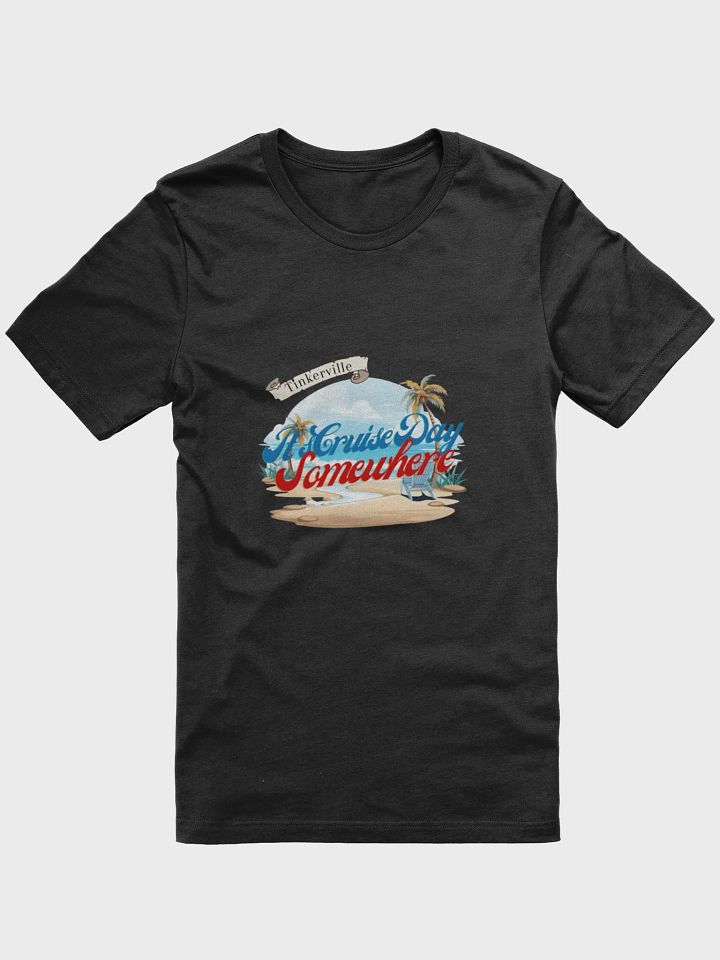 Tinkerville It's Cruise Day Somewhere T-Shirt product image (11)
