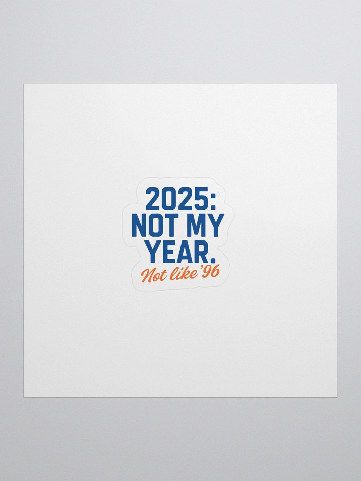 2025: Not My Year Stickers product image (1)