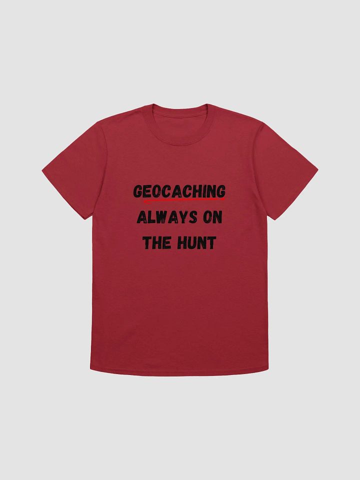 Geocaching: Always on the hunt - Never Stop Searching with this T-Shirt product image (3)