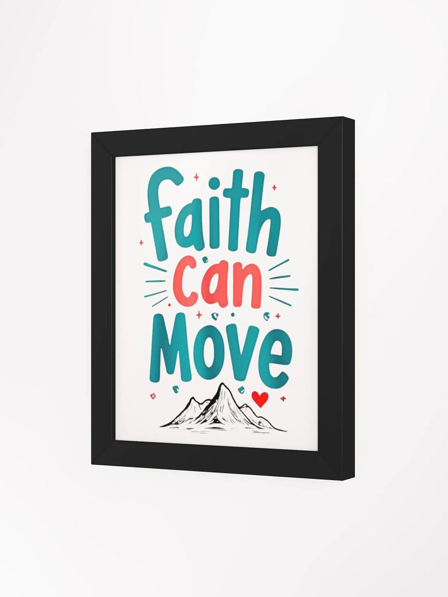 Faith Can Move Mountains Framed Poster product image (55)