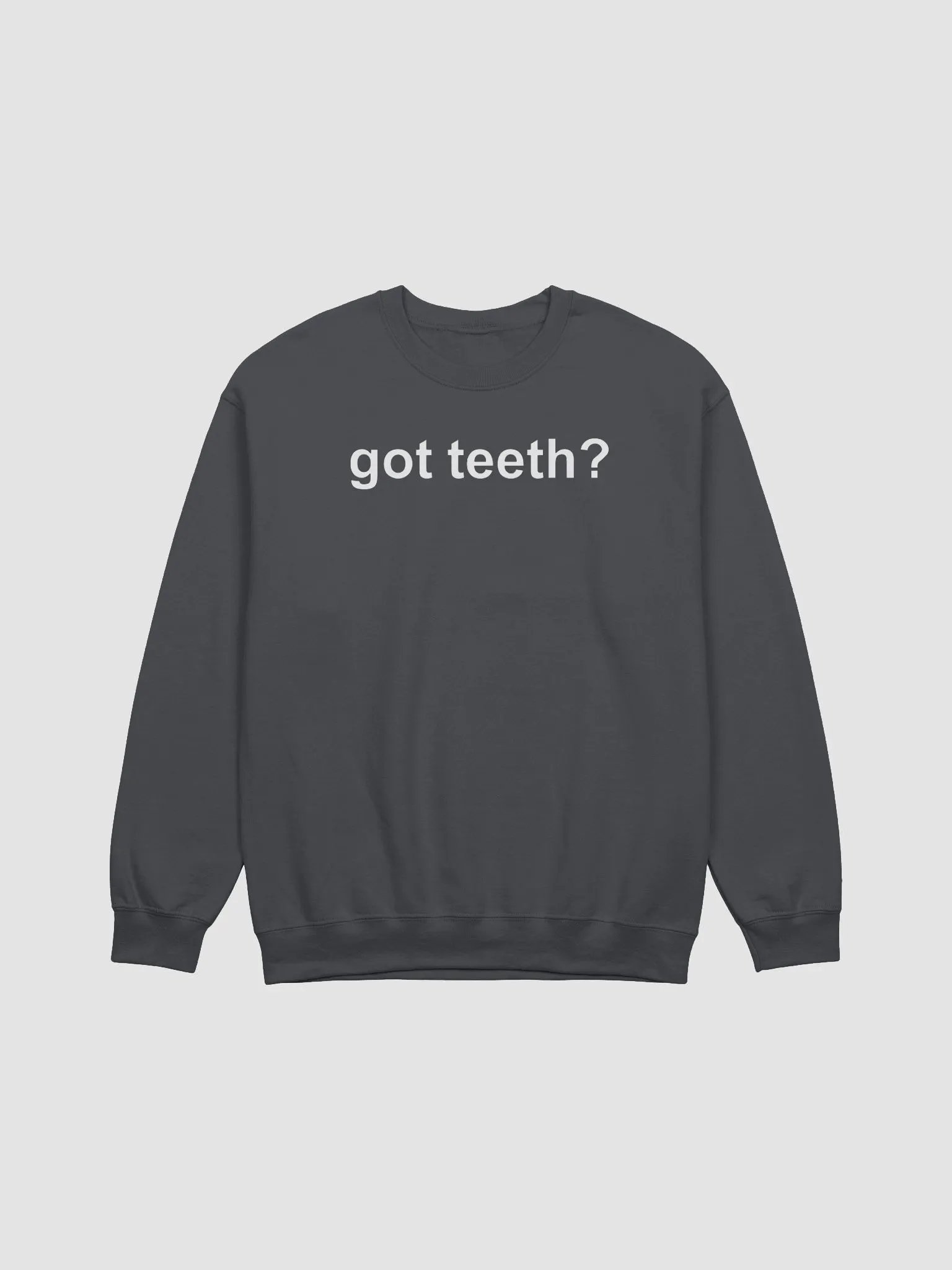 got teeth? classic sweatshirt product image (2)